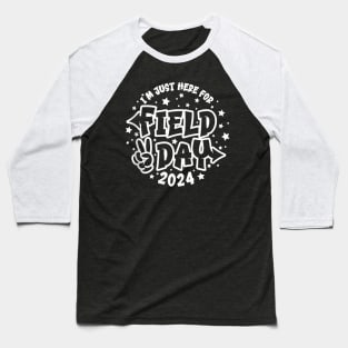 I'M Just Here For Field Day 2024 Baseball T-Shirt